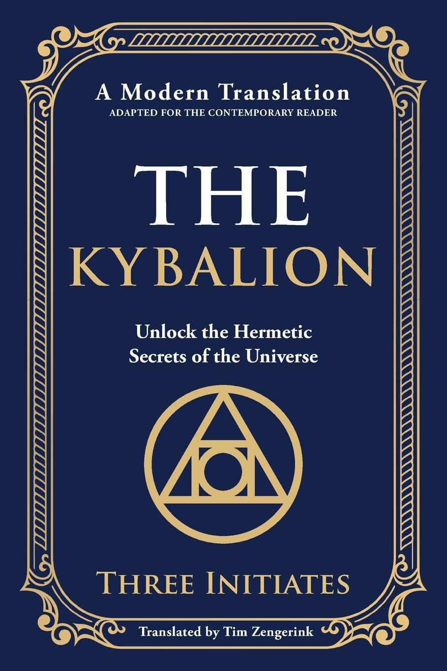 The Kybalion: Unlock the Hermetic Secrets of the Universe