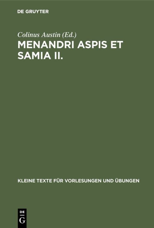 Menandri Aspis et Samia II.: Subsidia interpretationis (Kleine Texte für Vorlesungen und Übungen, 188b, Band 188)