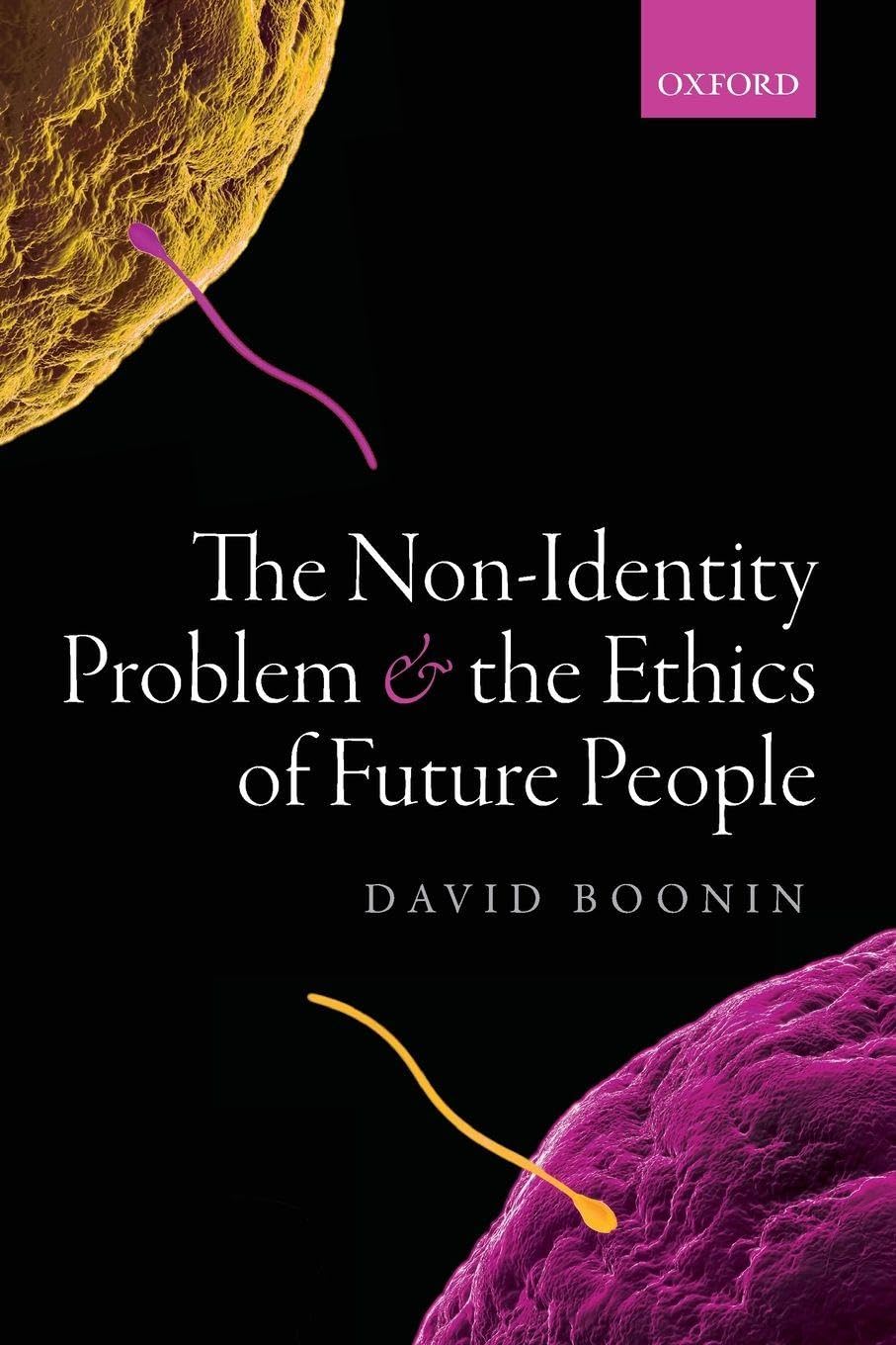 David Boonin The Non-Identity Problem And The Ethics Of Future People