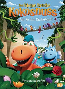 Der kleine Drache Kokosnuss - Auf in den Dschungel: Vorlesebuch zum Film - Ab 27.12.2018 im Kino (Bücher zum Film, Band 3)