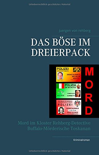 Das Böse im Dreierpack: Mord im Kloster Rehberg - Detective Buffalo - Mörderische Toskanan