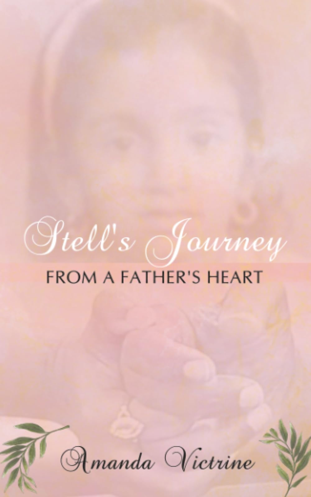 Stell's Journey: From A Father's Heart