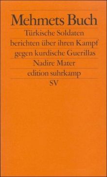 Mehmets Buch: Türkische Soldaten berichten über ihren Kampf gegen kurdische Guerillas (edition suhrkamp)