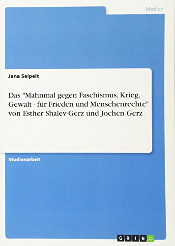 Das Mahnmal gegen Faschismus, Krieg, Gewalt - für Frieden und Menschenrechte von Esther Shalev-Gerz und Jochen Gerz