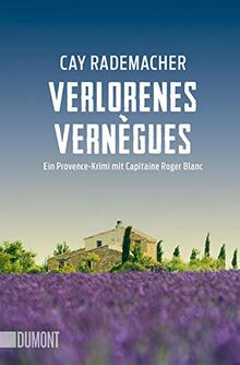 Verlorenes Vernègues: Ein Provence-Krimi mit Capitaine Roger Blanc (Capitaine Roger Blanc ermittelt, Band 7)