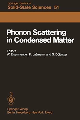 Phonon Scattering in Condensed Matter: Proceedings of the Fourth International Conference University of Stuttgart, Fed. Rep. of Germany August 22-26, ... Series in Solid-State Sciences, 51, Band 51)