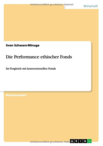 Die Performance ethischer Fonds: Im Vergleich mit konventionellen Fonds