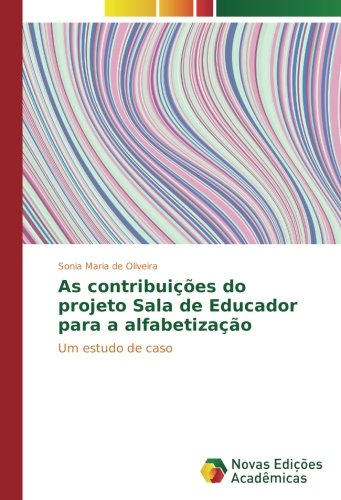 As contribuições do projeto Sala de Educador para a alfabetização: Um estudo de caso