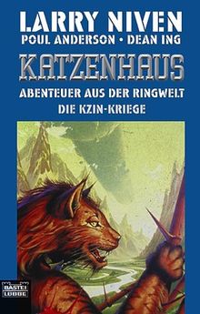 Die Kzin-Kriege 1. Das Katzenhaus. Abenteuer aus dem Ringwelt-Universum.