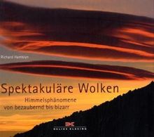 Spektakuläre Wolken: Himmelsphänomene von bezaubernd bis bizarr