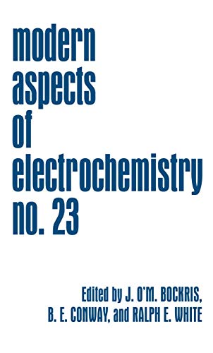 Modern Aspects of Electrochemistry No. 23: An ICMI Study (Modern Aspects of Electrochemistry, 23, Band 23)