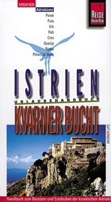 Reise Know-How: Kroatien, Istrien und Kvarner Bucht