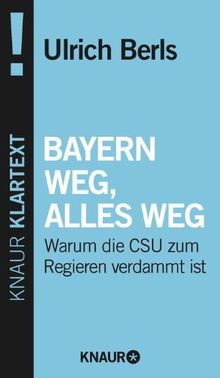 Bayern weg, alles weg: Warum die CSU zum Regieren verdammt ist