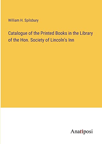 Catalogue of the Printed Books in the Library of the Hon. Society of Lincoln's Inn