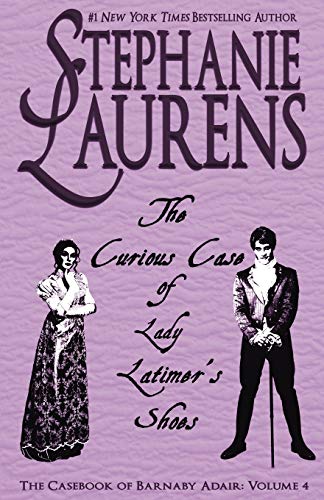 Stephanie Laurens The Curious Case Of Lady Latimer's Shoes (Casebook Of Barnaby Adair, Band 4)