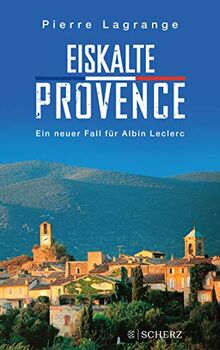 Eiskalte Provence: Ein neuer Fall für Albin Leclerc (Ein Fall für Commissaire Leclerc, Band 6)