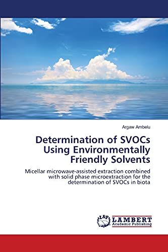 Determination of SVOCs Using Environmentally Friendly Solvents: Micellar microwave-assisted extraction combined with solid phase microextraction for the determination of SVOCs in biota