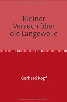 Kleiner Versuch über die Langeweile