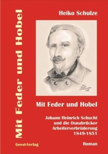 Mit Feder und Hobel: Johann Heinrich Schucht und die Osnabrücker Arbeiterverbrüderung 1849 - 1851