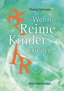 Wenn Reime Kinder kriegen: Neue Gedankenspiele