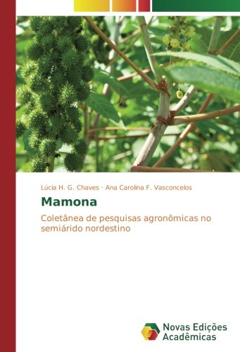 Mamona: Coletânea de pesquisas agronômicas no semiárido nordestino