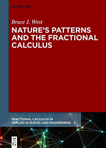 Nature's Patterns and the Fractional Calculus (Fractional Calculus in Applied Sciences and Engineering, Band 2)
