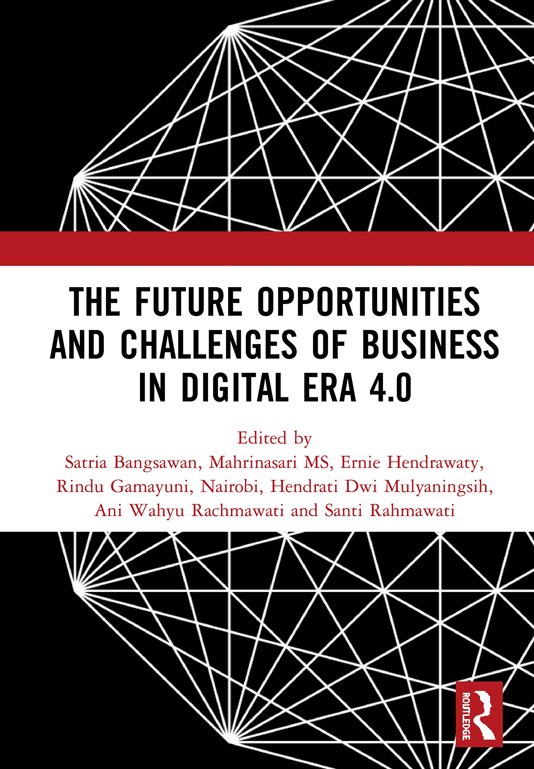 The Future Opportunities and Challenges of Business in Digital Era 4.0: Proceedings of the 2nd International Conference on Economics, Business and ... November 1, 2019, Bandar Lampung, Indonesia