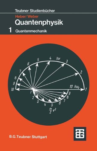 Teubner Studienbücher Physik: Grundlagen der Quantenphysik, Band 1