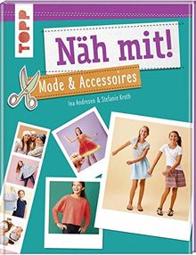 Näh mit! Mode & Accessoires: Stylische Nähideen für Kinder ab 7 Jahren