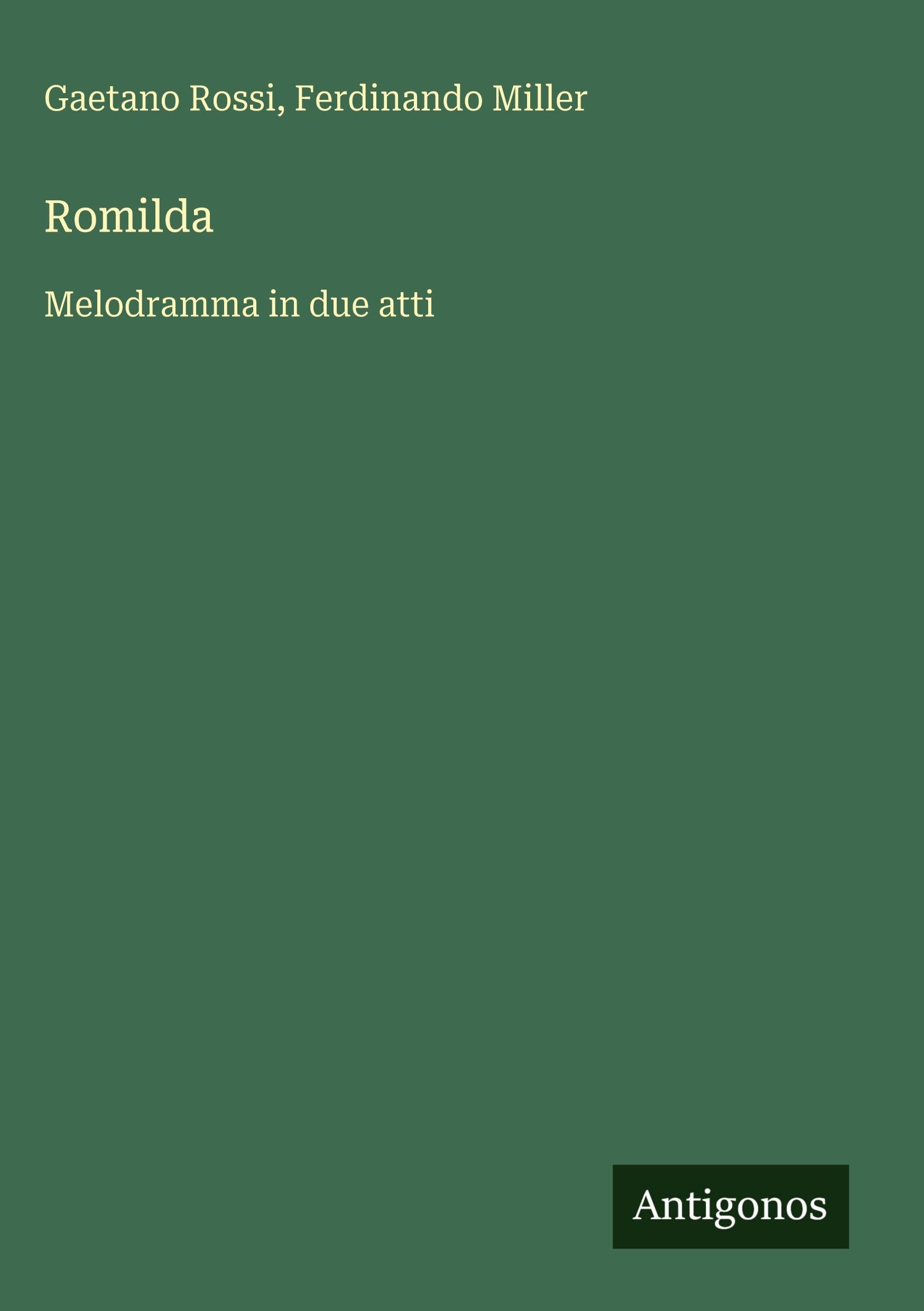 Romilda: Melodramma in due atti