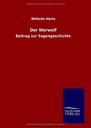 Der Werwolf: Beitrag zur Sagengeschichte