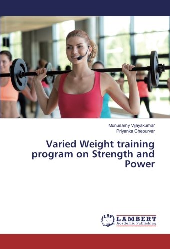 Varied Weight training program on Strength and Power
