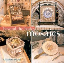 Mosaics (Beyond the Basics (Sterling Publishing))