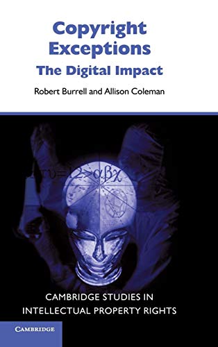 Copyright Exceptions: The Digital Impact (Cambridge Intellectual Property and Information Law, Band 6)