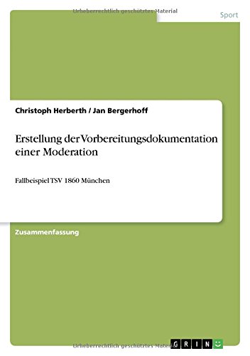 Erstellung der Vorbereitungsdokumentation einer Moderation: Fallbeispiel TSV 1860 München