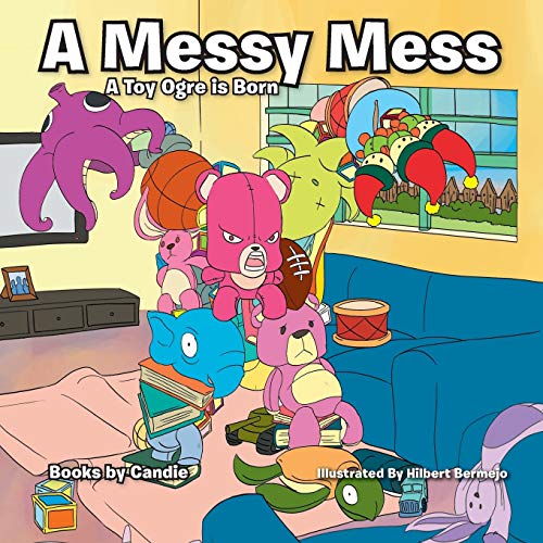A Messy Mess: A Toy Ogre Is Born