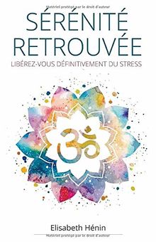 Sérénité Retrouvée: Libérez-vous définitivement du stress