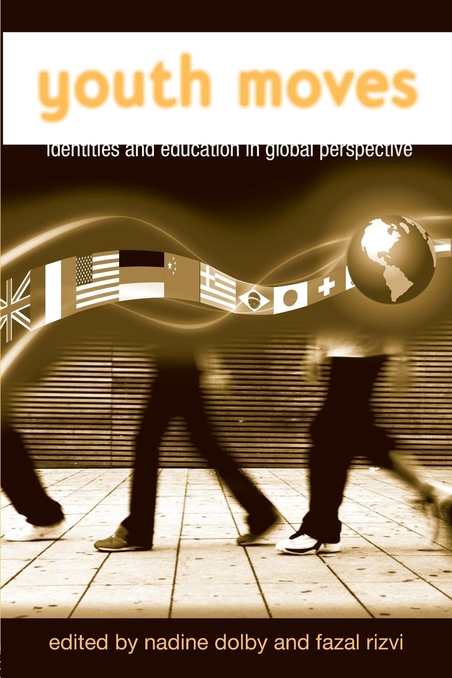 Youth Moves: Identities and Education in Global Perspective (Critical Youth Studies)