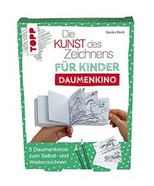 Die Kunst des Zeichnens für Kinder Daumenkino: 3 Daumenkinos zum Selbst- und Weiterzeichnen. Mit 2 weiteren Motiven zum Download