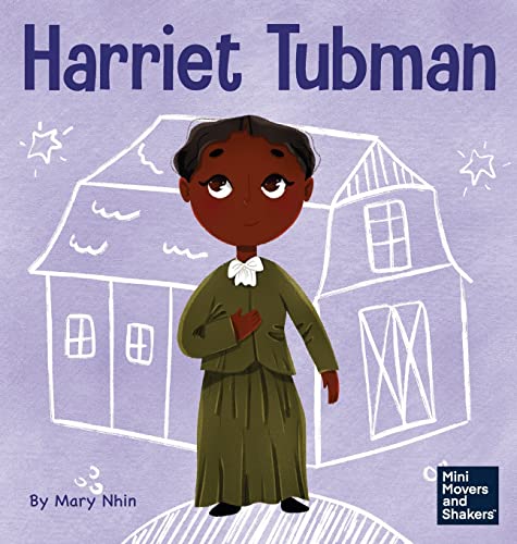 Harriet Tubman: A Kid's Book About Bravery and Courage (Mini Movers and Shakers)