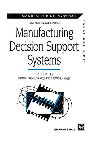 Manufacturing Decision Support Systems (Manufacturing Systems Engineering Series, 1, Band 1)
