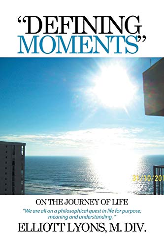Defining Moments On The Journey Of Life