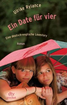 Ein Date für vier Eine deutsch-englische Lovestory: Roman