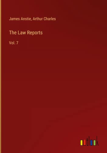 The Law Reports: Vol. 7