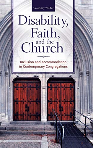 Disability, Faith, and the Church: Inclusion and Accommodation in Contemporary Congregations