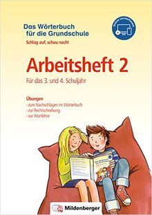 Das Wörterbuch für die Grundschule – Arbeitsheft 2 · Für das 3. und 4. Schuljahr: Schlag auf, schau nach! – Neuausgabe für alle Bundesländer außer Bayern