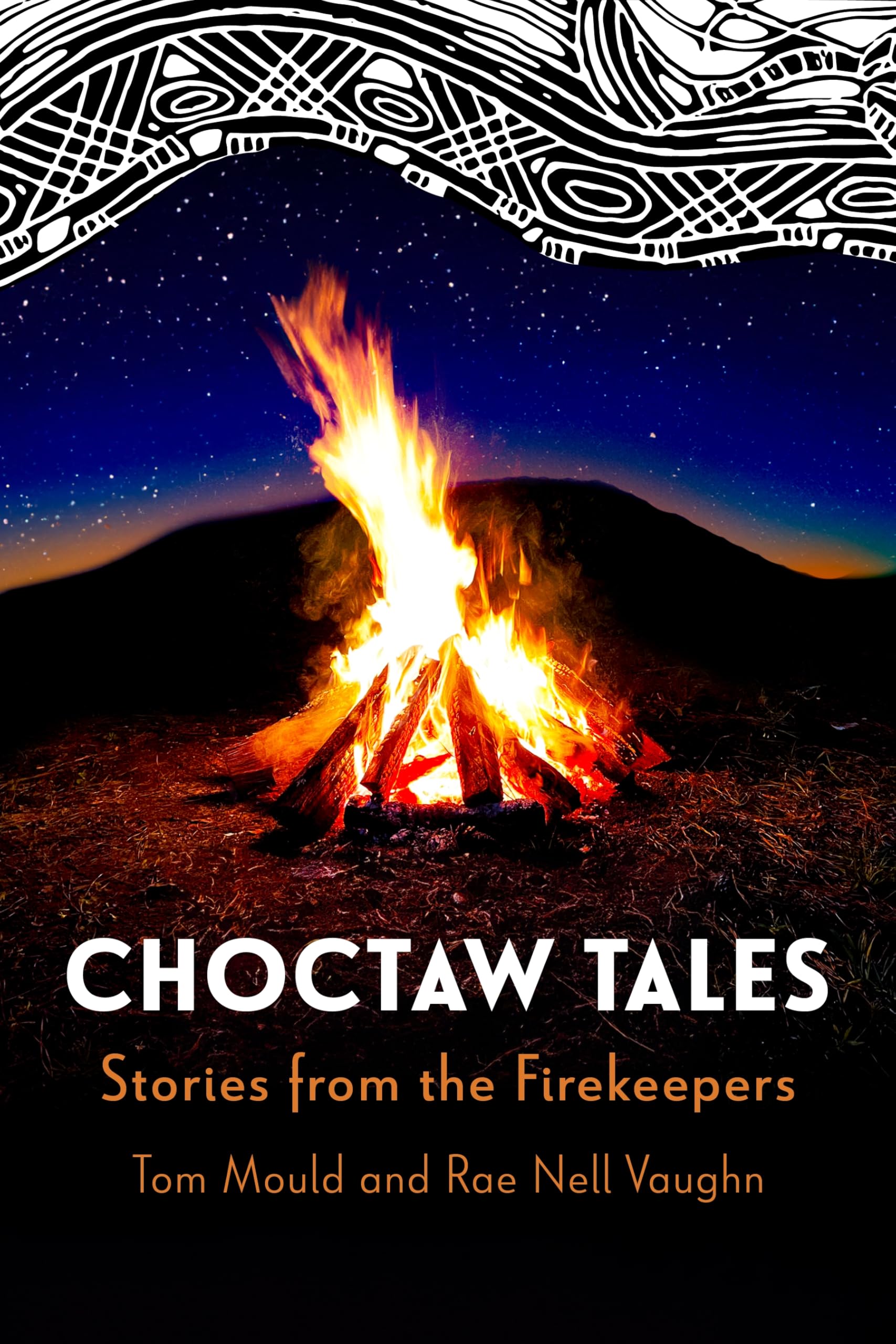 Choctaw Tales: Stories from the Firekeepers: Stories from the Firekeepers: Stories from the Firekeepers (Revised)
