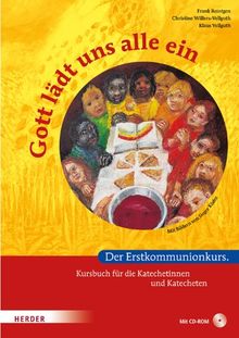 Gott lädt uns alle ein: Der Erstkommunionkurs. Kursbuch für Katechetinnen und Katecheten