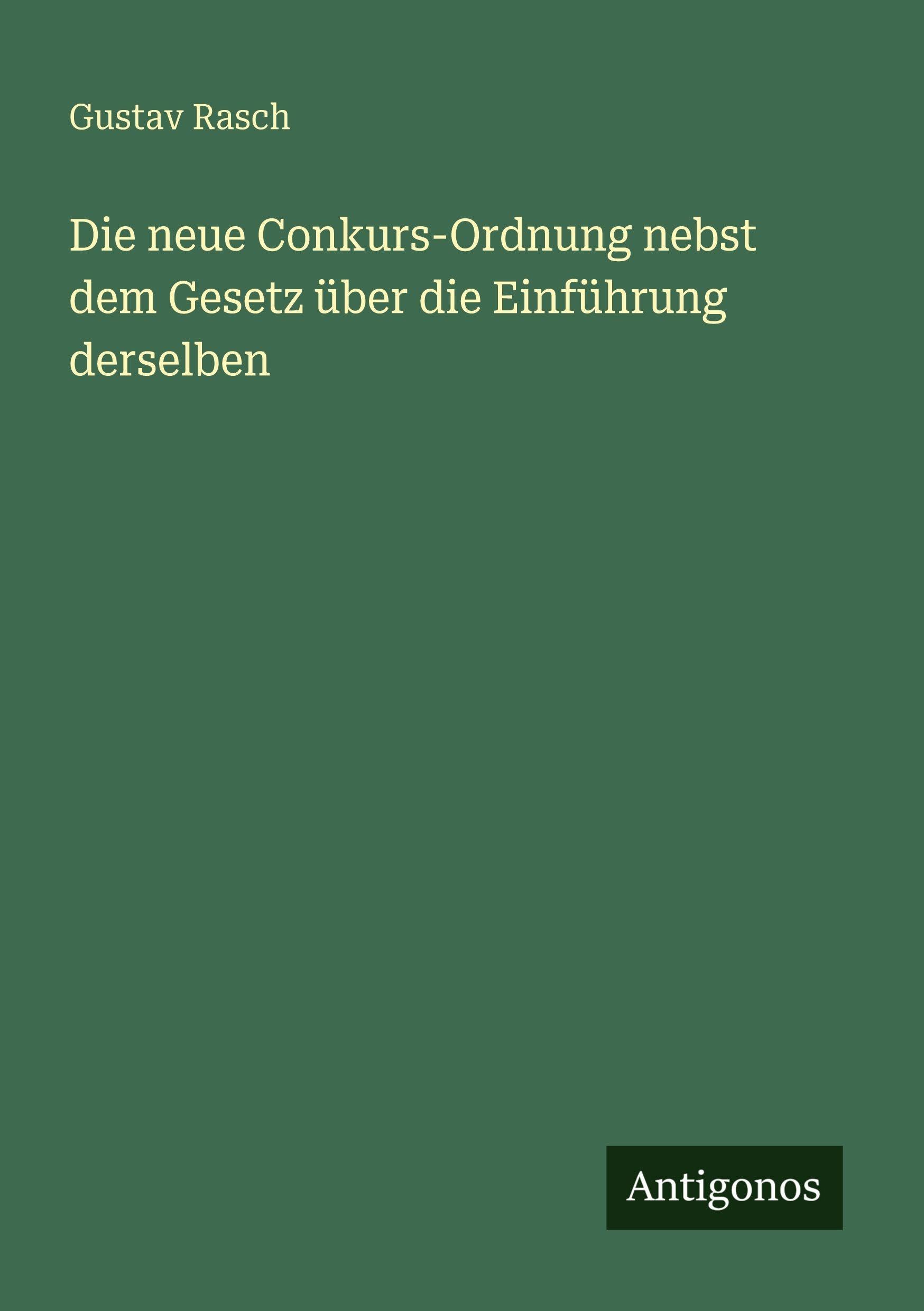 Die neue Conkurs-Ordnung nebst dem Gesetz über die Einführung derselben