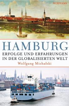 Hamburg. Erfolge und Erfahrungen in der globalisierten Welt